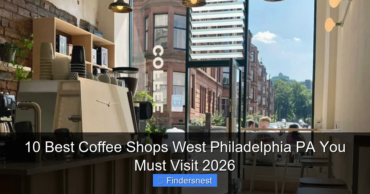 10 Best Coffee Shops West Philadelphia PA You Must Visit 2026
