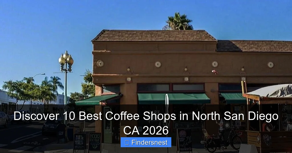 Discover 10 Best Coffee Shops in North San Diego CA 2026