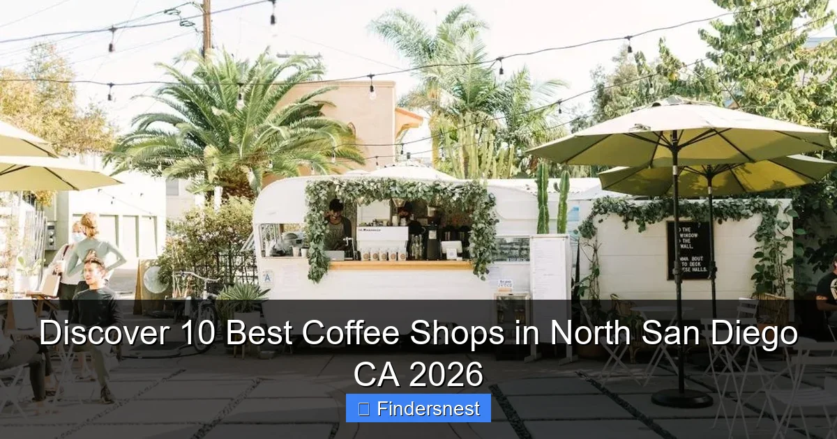 Discover 10 Best Coffee Shops in North San Diego CA 2026