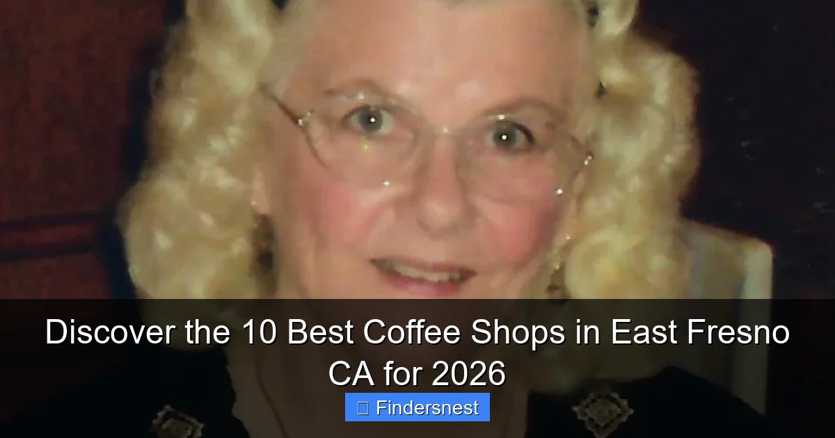 Discover the 10 Best Coffee Shops in East Fresno CA for 2026