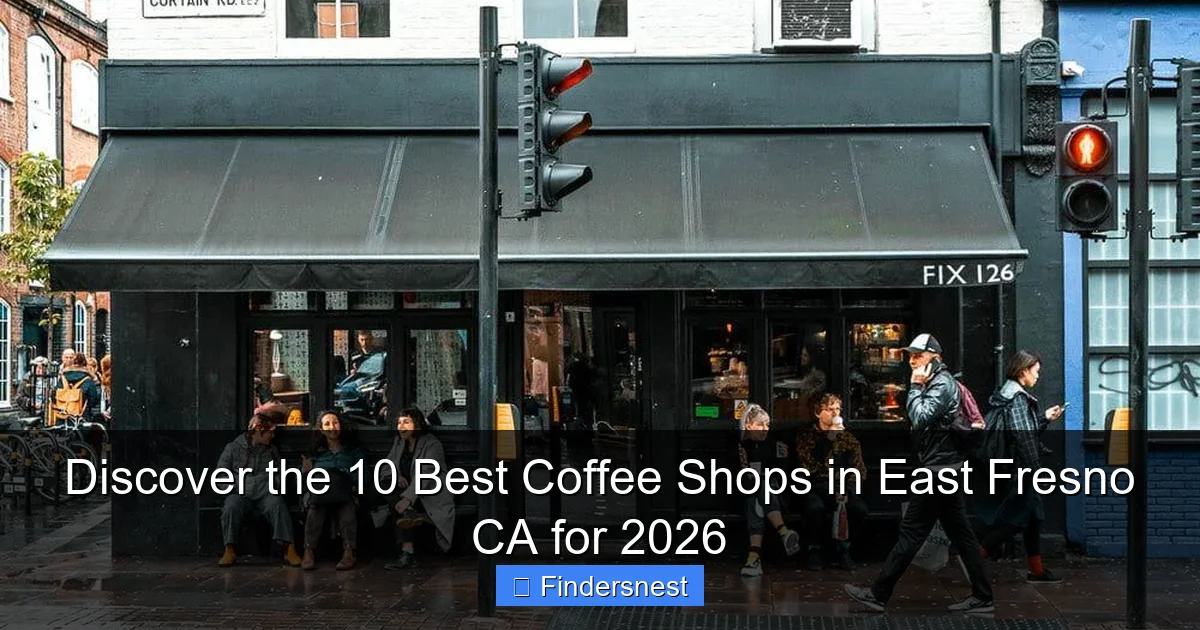 Discover the 10 Best Coffee Shops in East Fresno CA for 2026