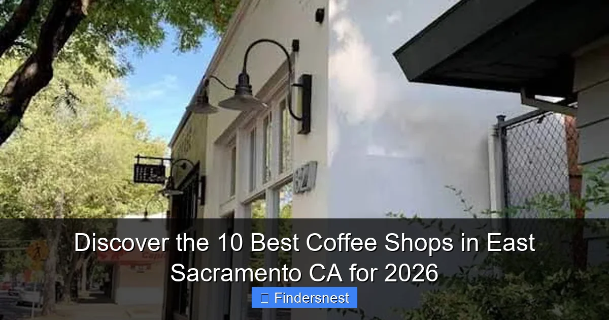 Discover the 10 Best Coffee Shops in East Sacramento CA for 2026