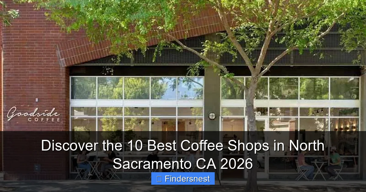 Discover the 10 Best Coffee Shops in North Sacramento CA 2026