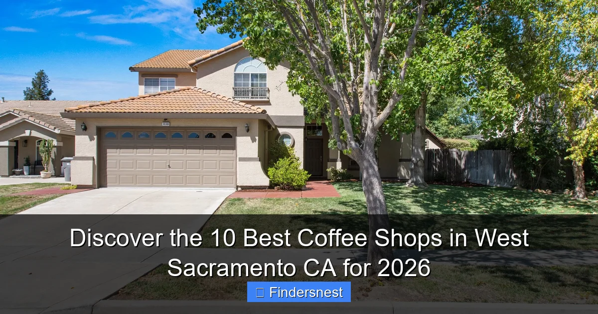 Discover the 10 Best Coffee Shops in West Sacramento CA for 2026