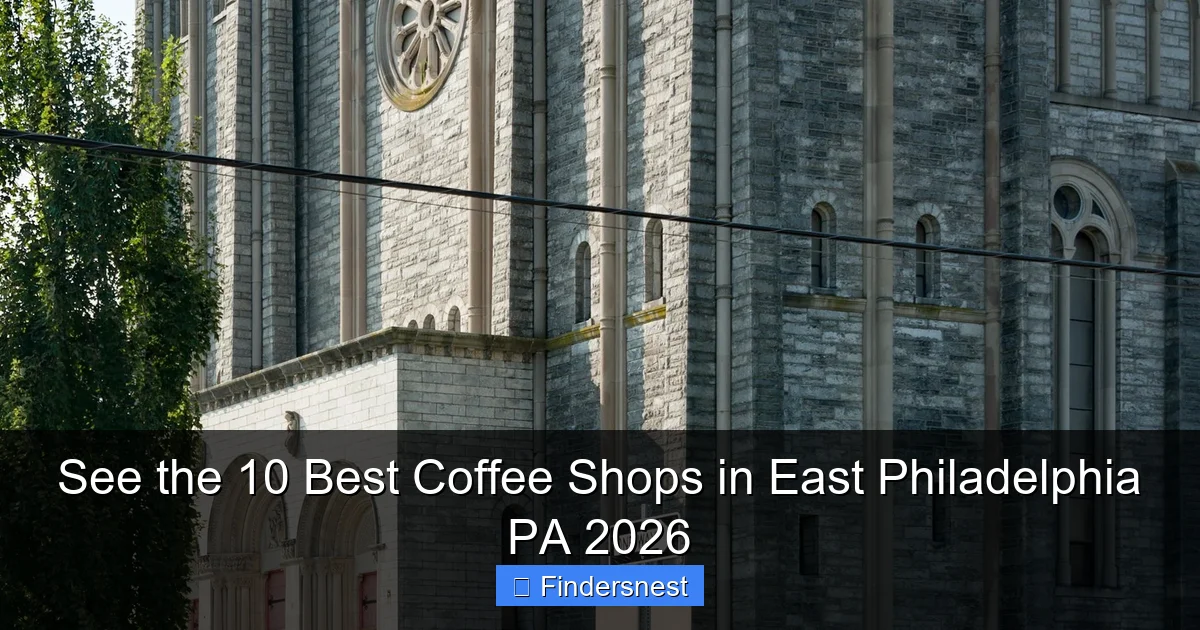 See the 10 Best Coffee Shops in East Philadelphia PA 2026