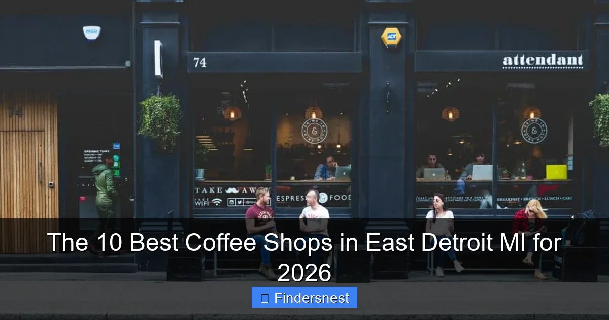The 10 Best Coffee Shops in East Detroit MI for 2026
