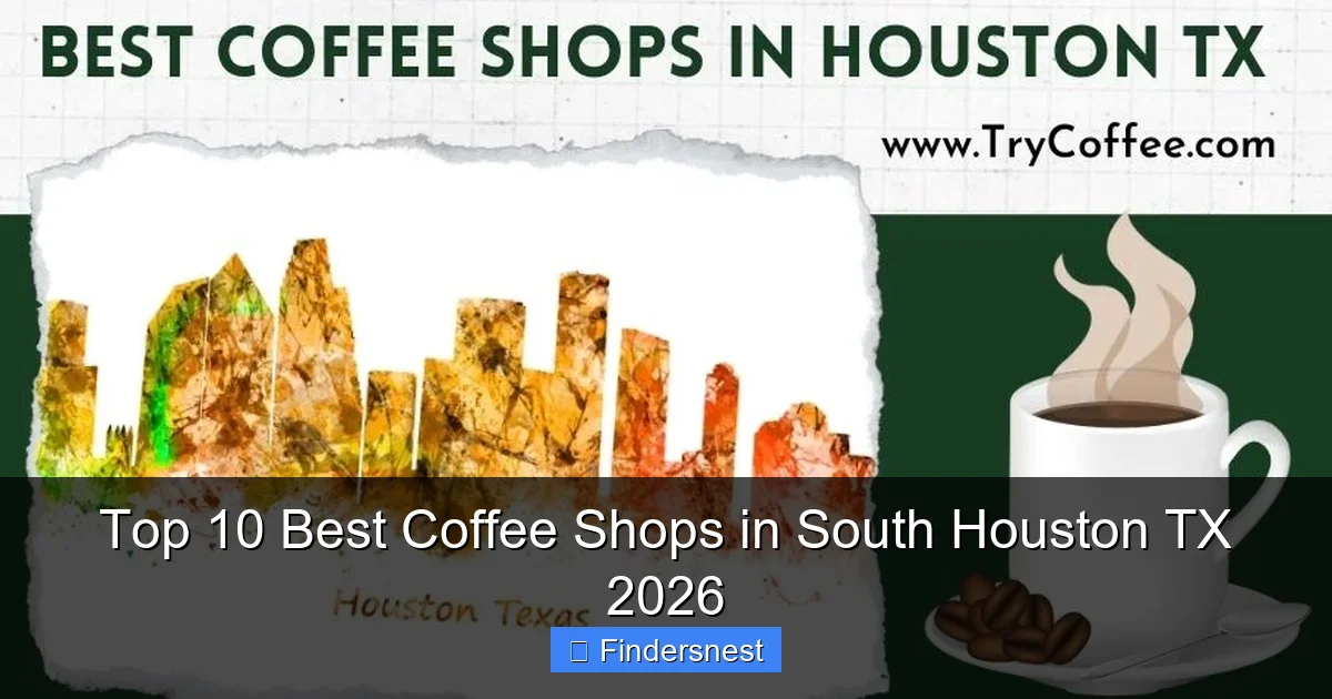 Top 10 Best Coffee Shops in South Houston TX 2026