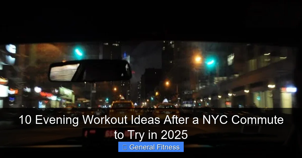 10 Evening Workout Ideas After a NYC Commute to Try in 2025