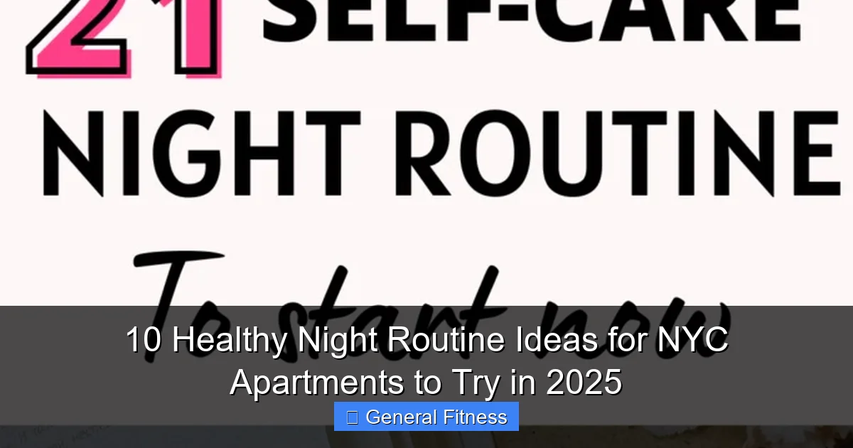 10 Healthy Night Routine Ideas for NYC Apartments to Try in 2025