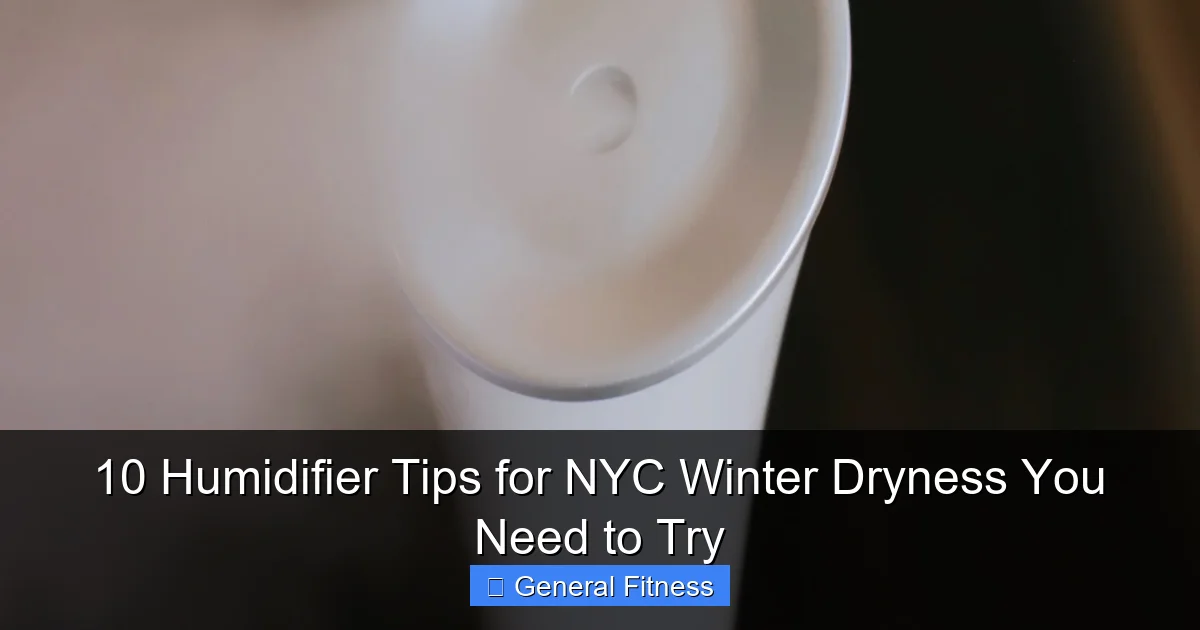 10 Humidifier Tips for NYC Winter Dryness You Need to Try