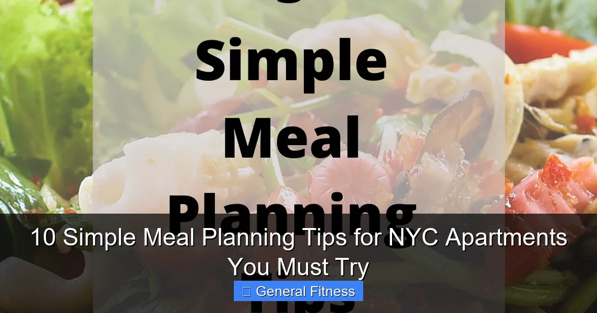 10 Simple Meal Planning Tips for NYC Apartments You Must Try