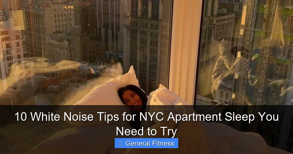 10 White Noise Tips for NYC Apartment Sleep You Need to Try