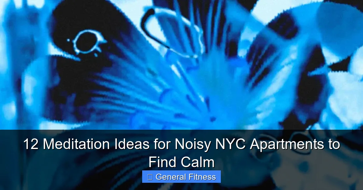 12 Meditation Ideas for Noisy NYC Apartments to Find Calm