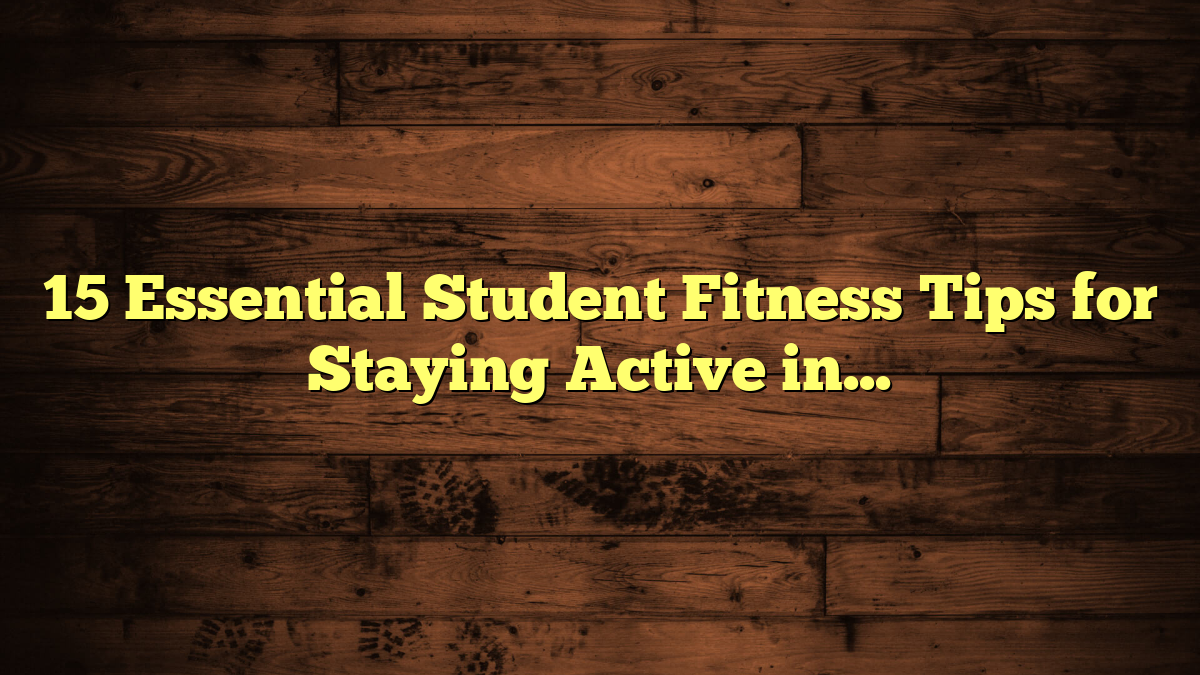 15 Essential Student Fitness Tips for Staying Active in New York City