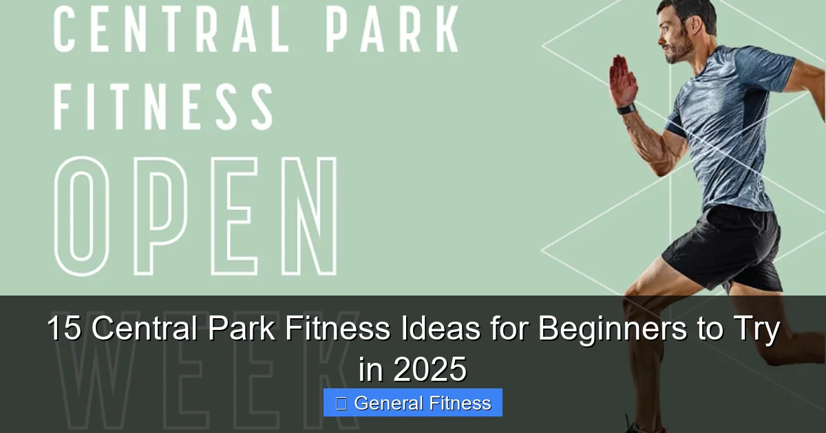 15 Central Park Fitness Ideas for Beginners to Try in 2025