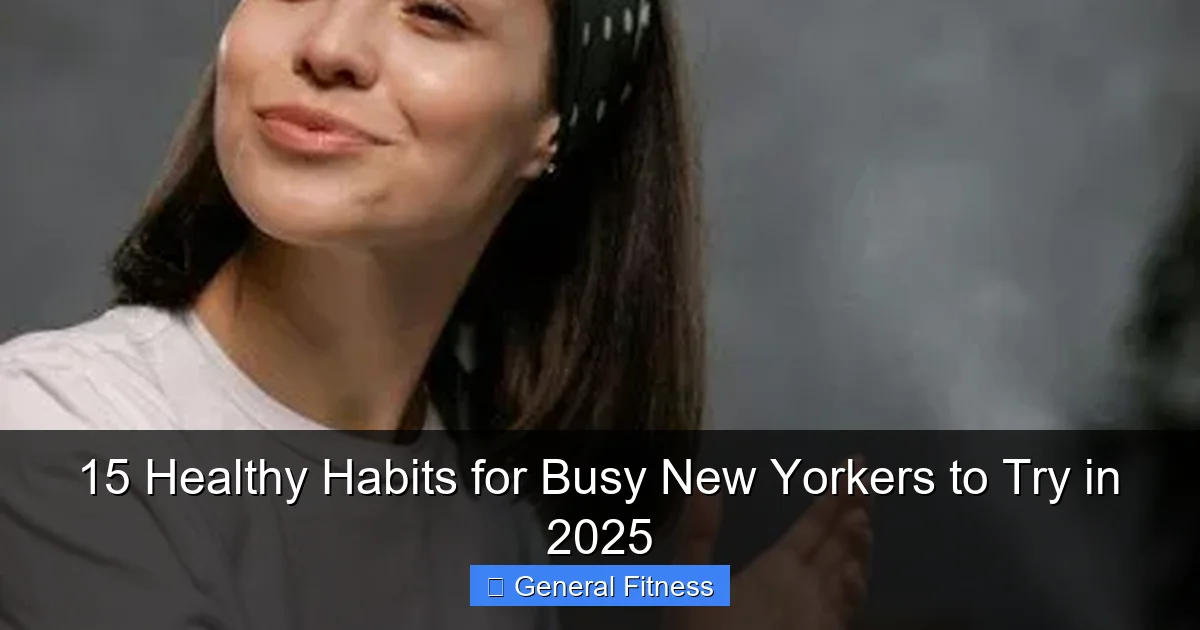 15 Healthy Habits for Busy New Yorkers to Try in 2025