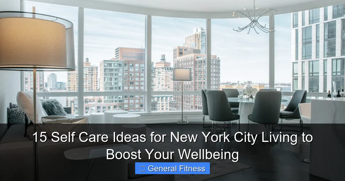 15 Self Care Ideas for New York City Living to Boost Your Wellbeing