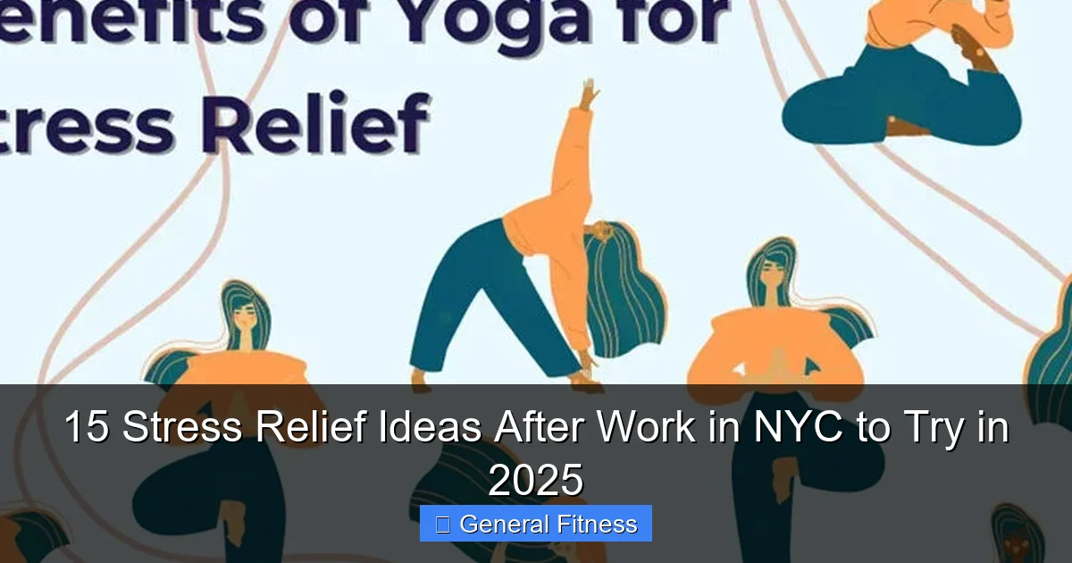 15 Stress Relief Ideas After Work in NYC to Try in 2025