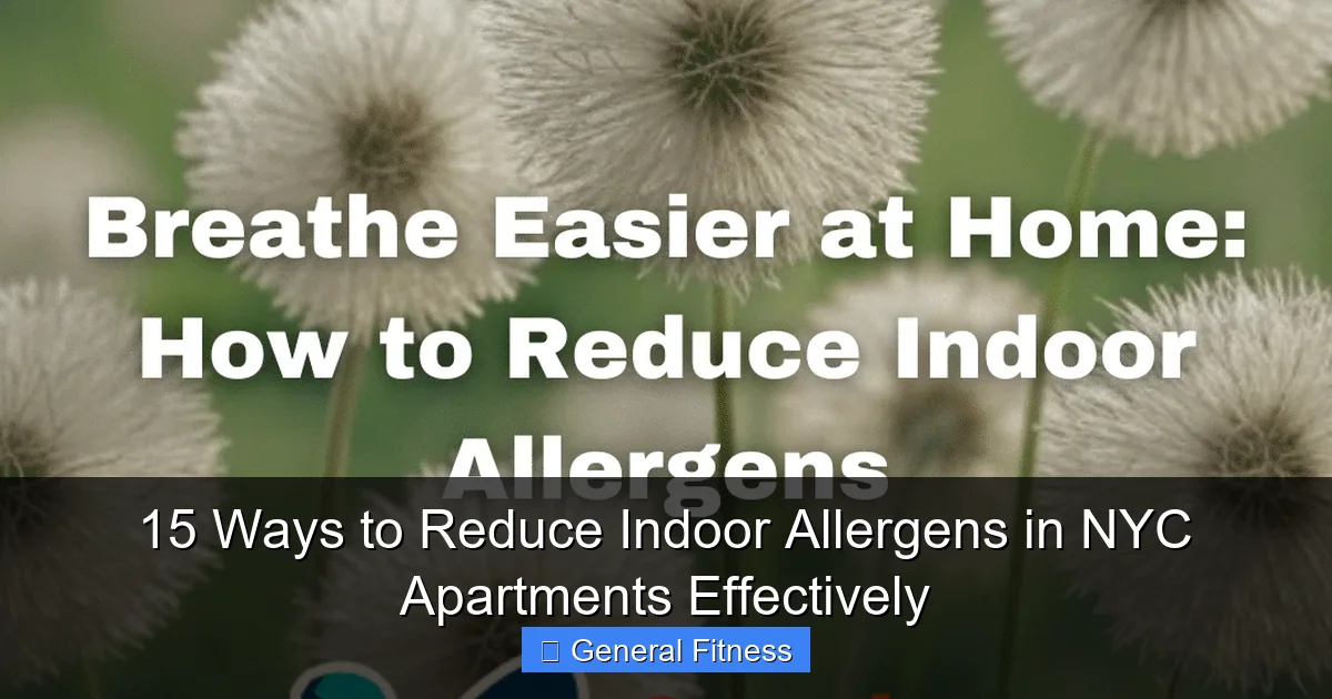 15 Ways to Reduce Indoor Allergens in NYC Apartments Effectively