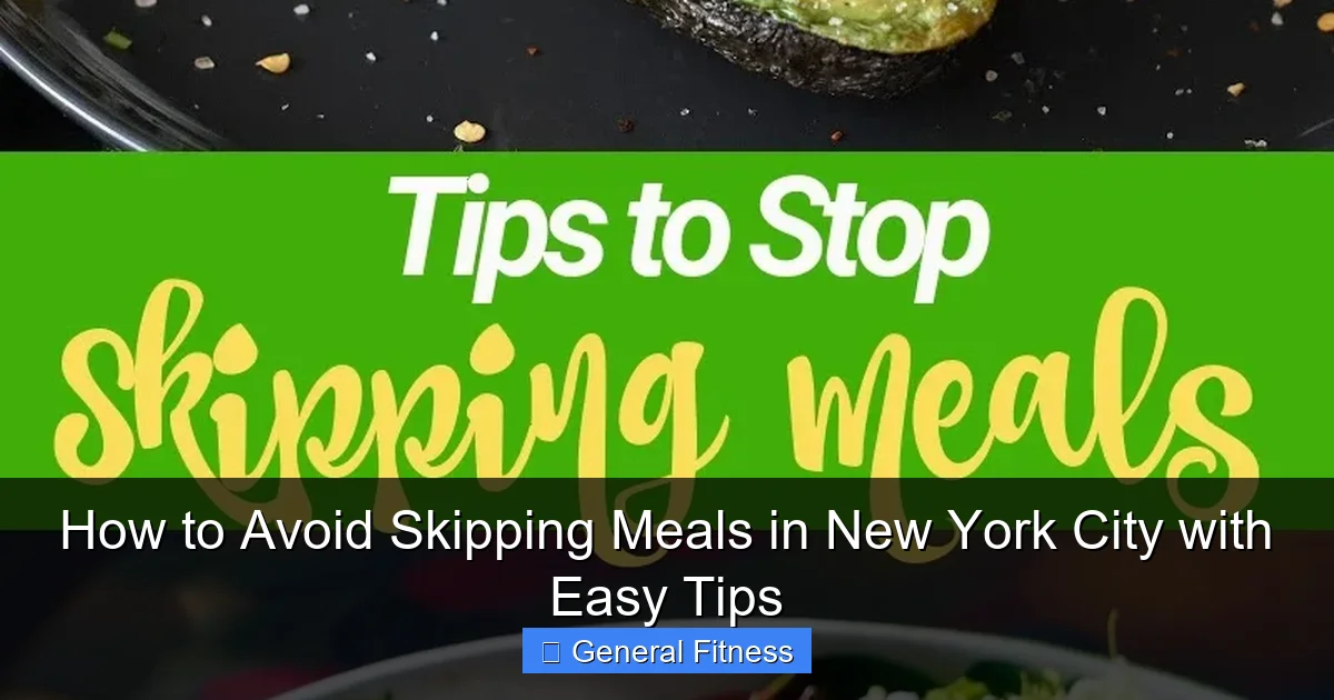 How to Avoid Skipping Meals in New York City with Easy Tips