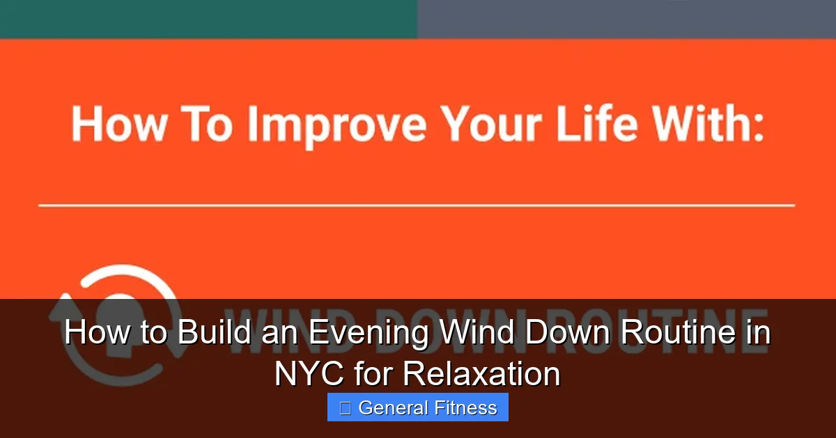 How to Build an Evening Wind Down Routine in NYC for Relaxation