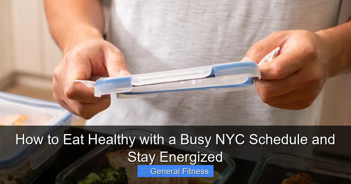 How to Eat Healthy with a Busy NYC Schedule and Stay Energized