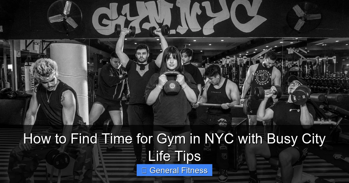 How to Find Time for Gym in NYC with Busy City Life Tips