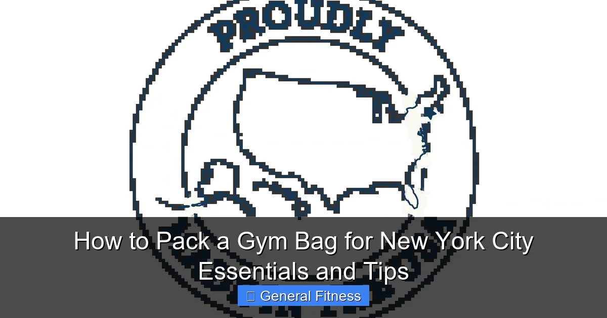 How to Pack a Gym Bag for New York City Essentials and Tips