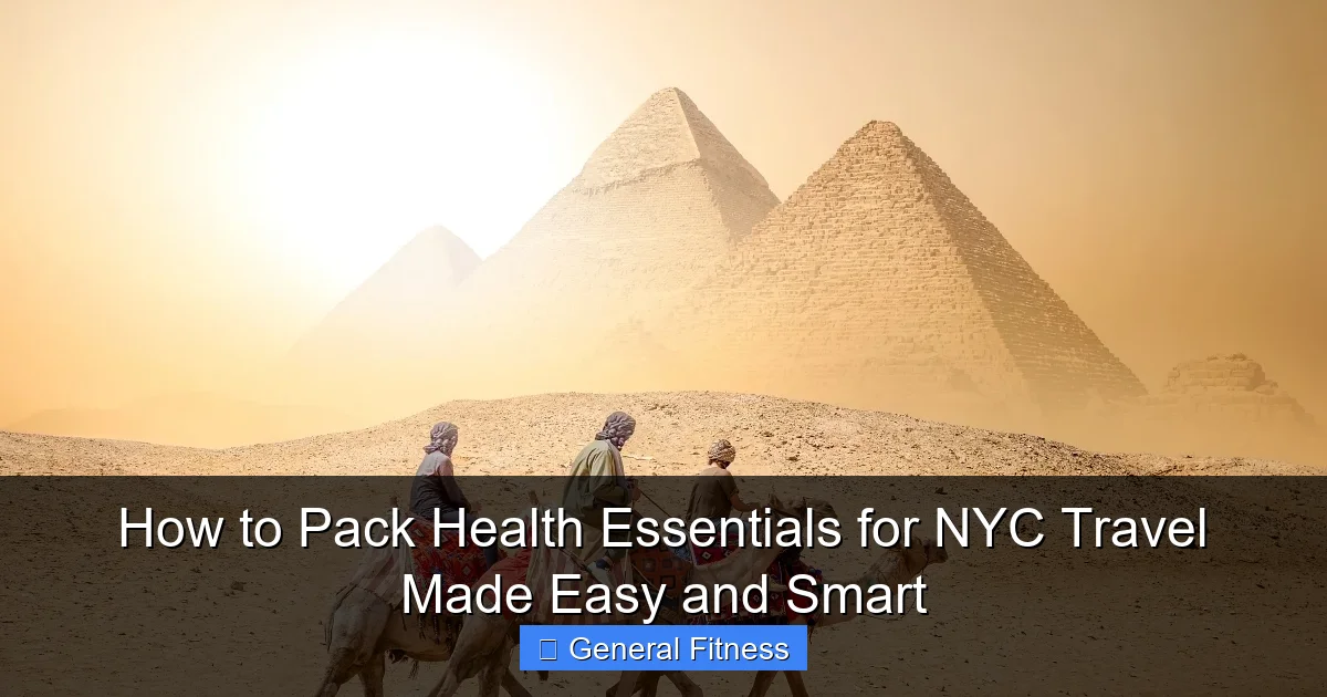 How to Pack Health Essentials for NYC Travel Made Easy and Smart
