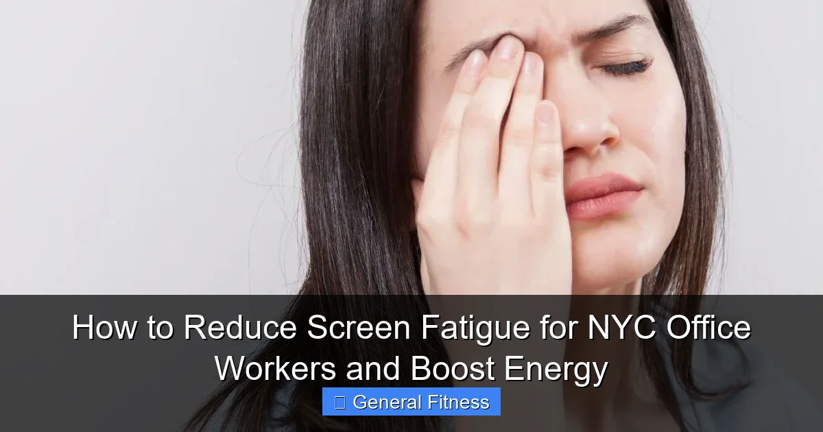 How to Reduce Screen Fatigue for NYC Office Workers and Boost Energy