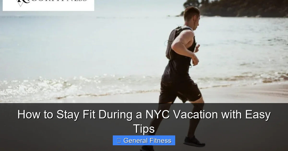 How to Stay Fit During a NYC Vacation with Easy Tips