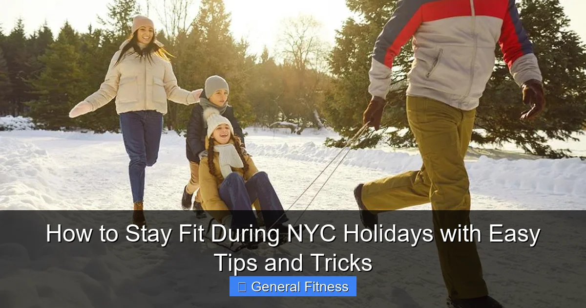 How to Stay Fit During NYC Holidays with Easy Tips and Tricks