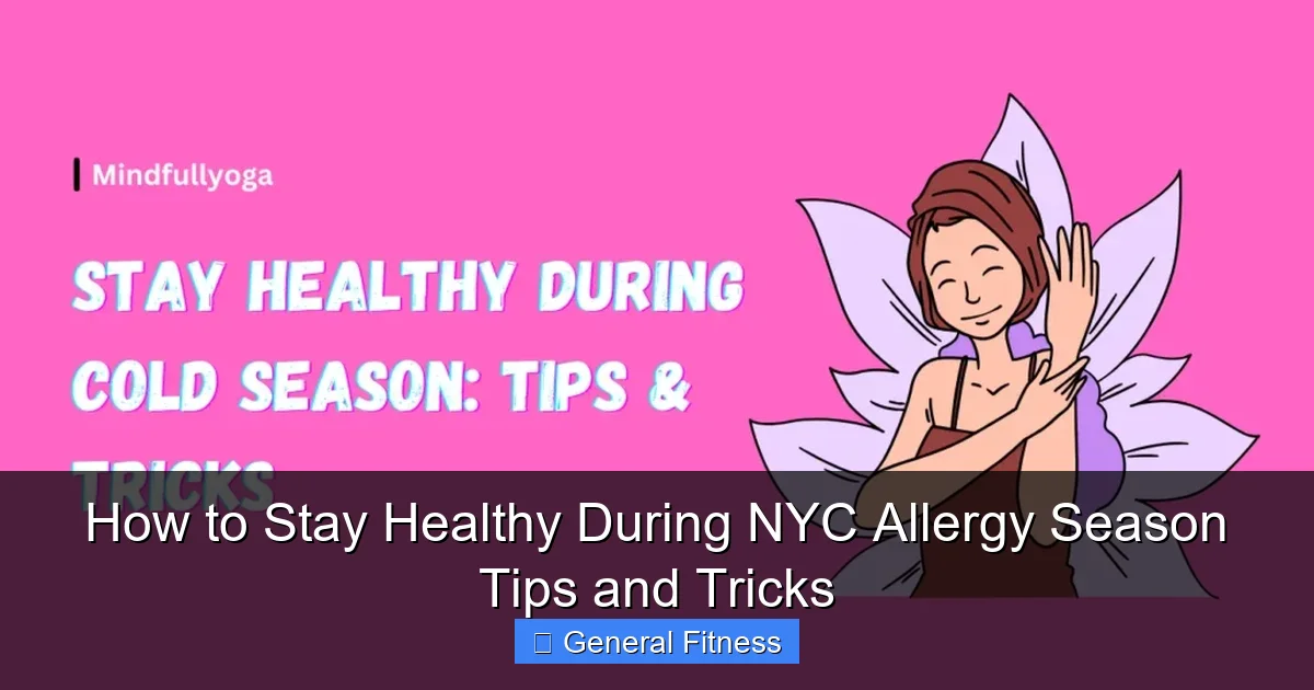 How to Stay Healthy During NYC Allergy Season Tips and Tricks