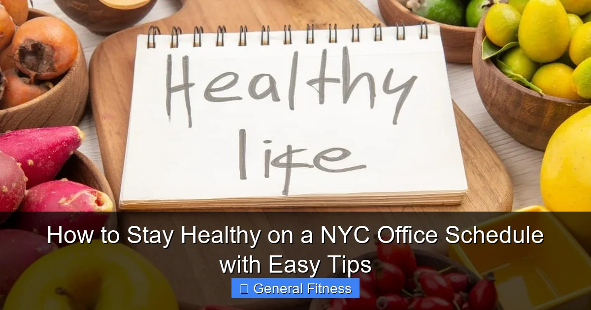 How to Stay Healthy on a NYC Office Schedule with Easy Tips