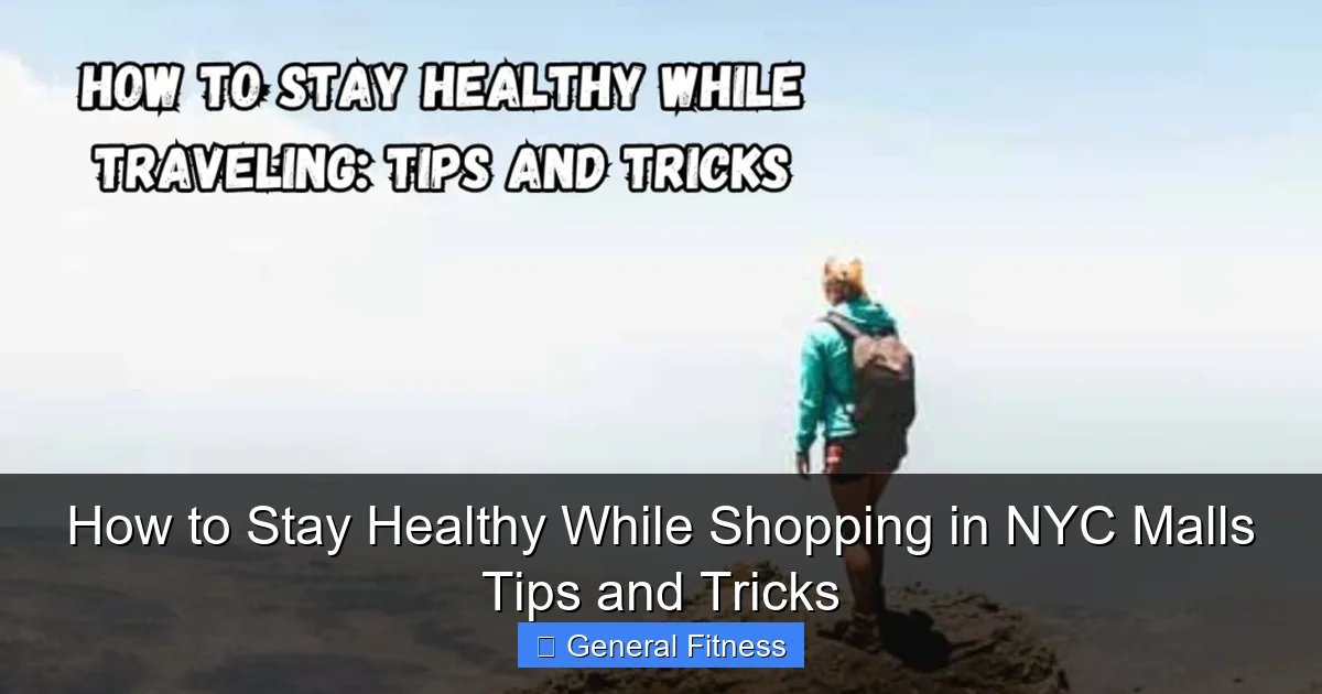 How to Stay Healthy While Shopping in NYC Malls Tips and Tricks