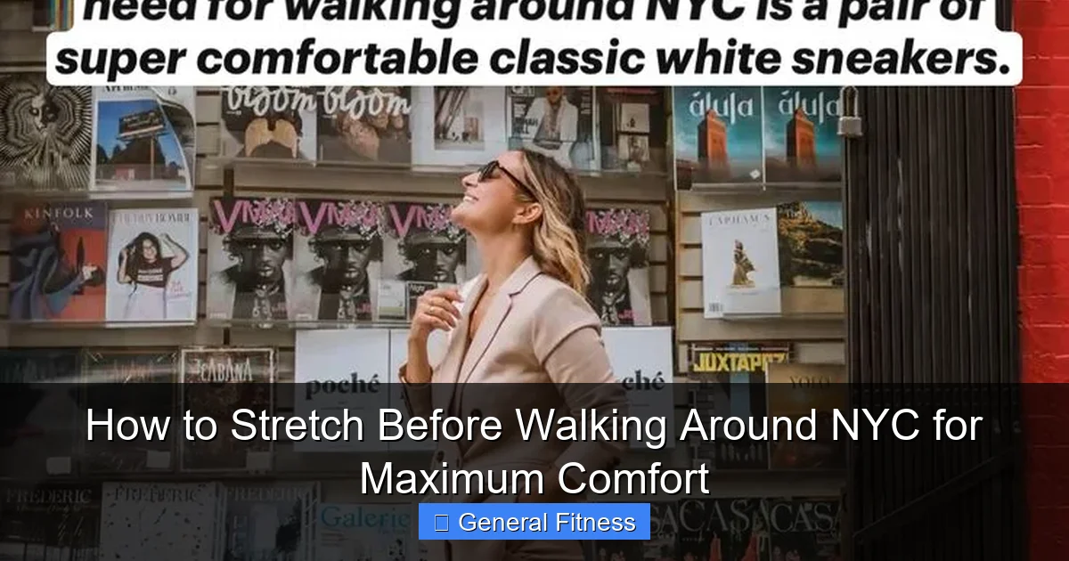 How to Stretch Before Walking Around NYC for Maximum Comfort